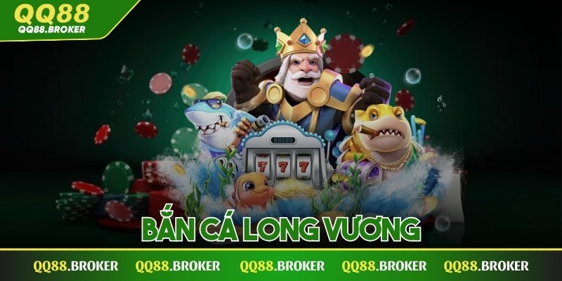 bắn cá Long Vương